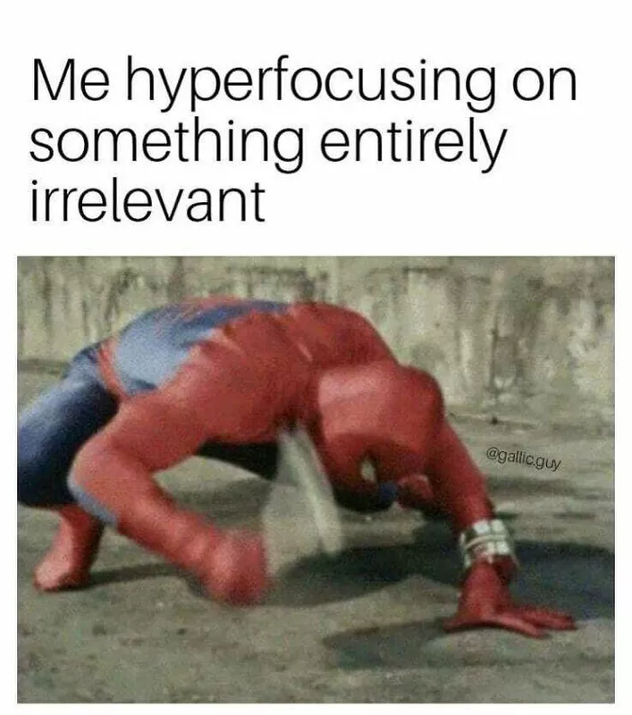 Hyperfocusing meme