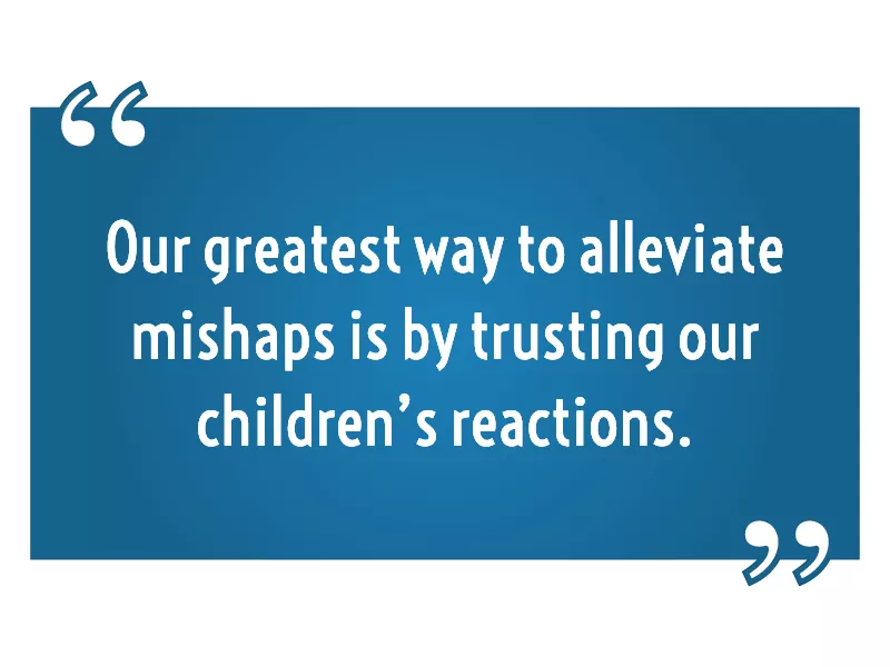 Trust your child's reactions