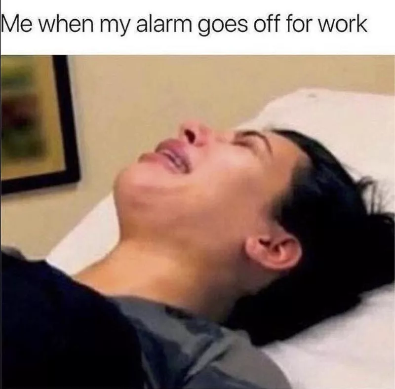 Alarm going off crying meme