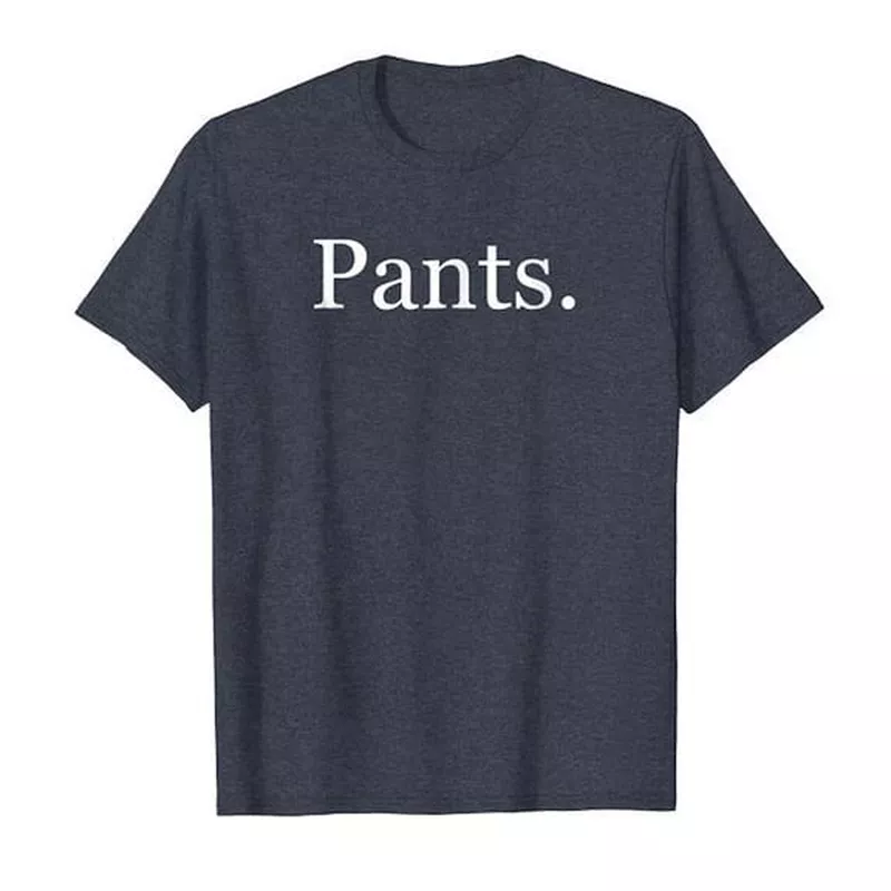 Funny Pants T-Shirt