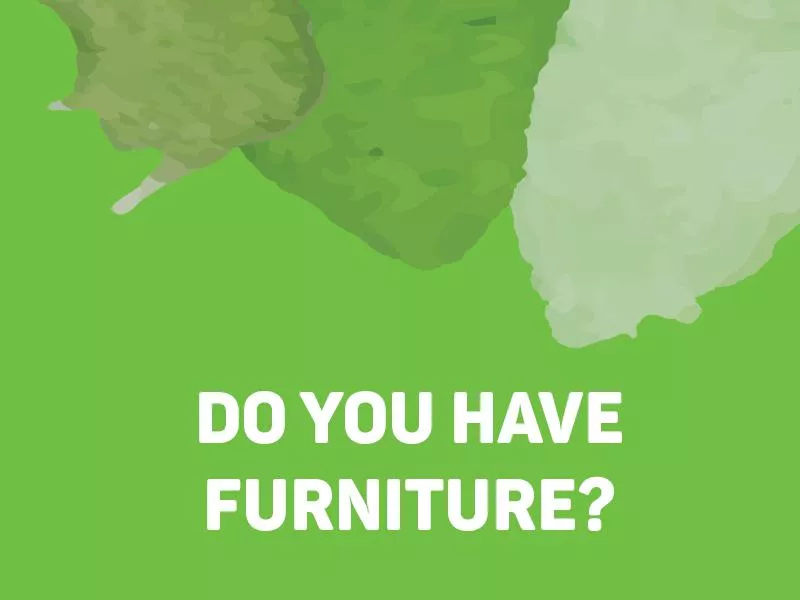 Do You Have Furniture?