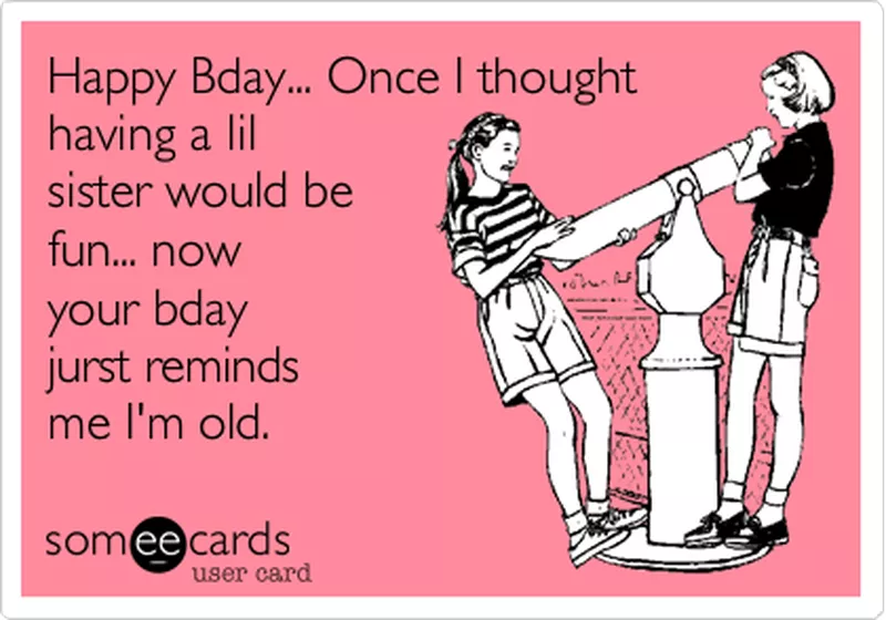 Funny getting older sister ecard