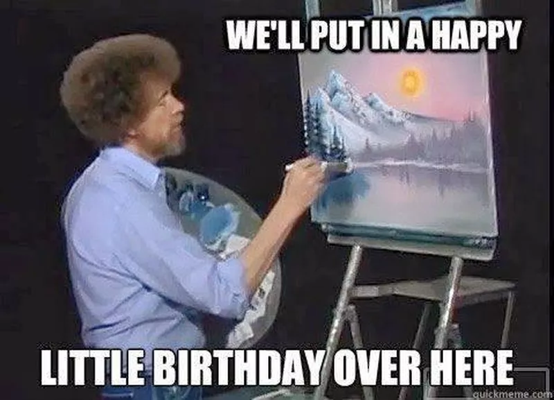 Who Better To Celebrate With Than Bob Ross and His Happy Little Trees?