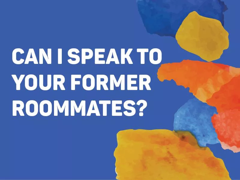 Can I Speak to Your Former Roommates?