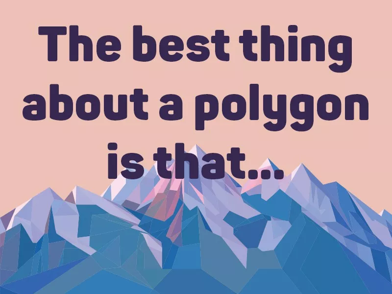 Polygon mountains